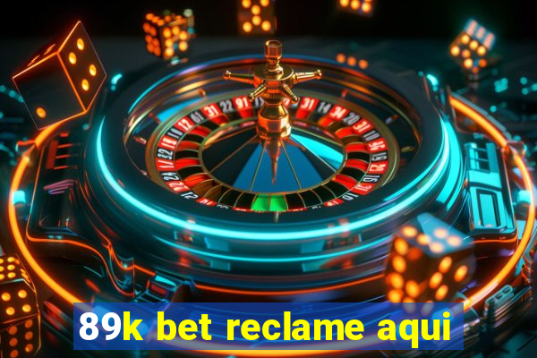 89k bet reclame aqui