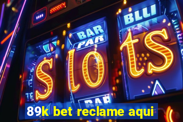 89k bet reclame aqui