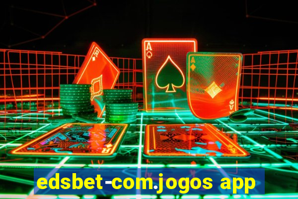 edsbet-com.jogos app