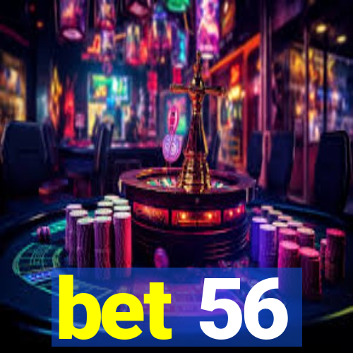 bet 56