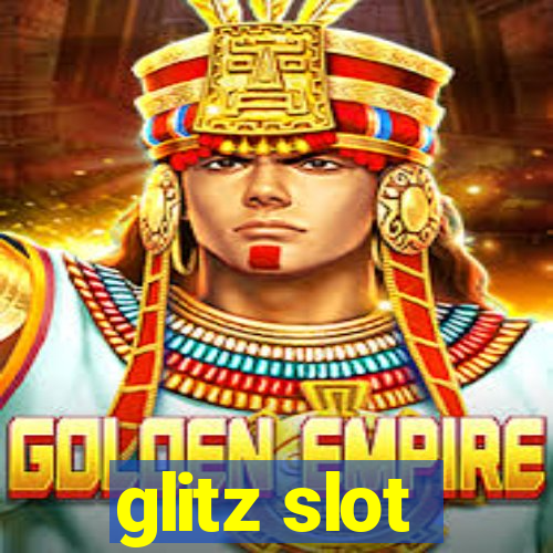 glitz slot