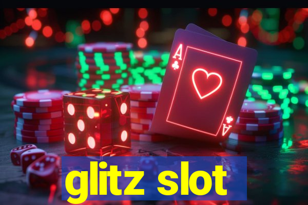 glitz slot