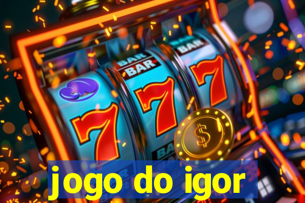 jogo do igor