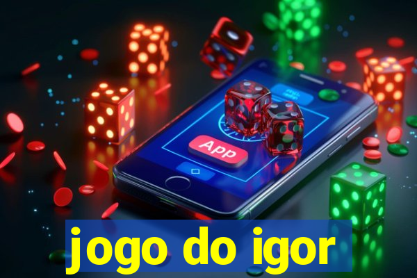 jogo do igor