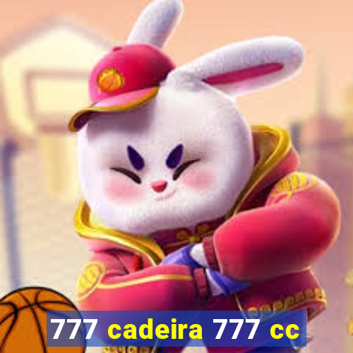 777 cadeira 777 cc