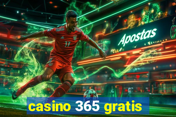 casino 365 gratis