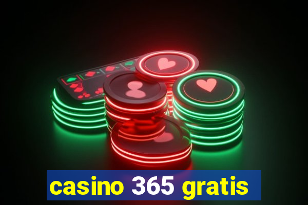 casino 365 gratis