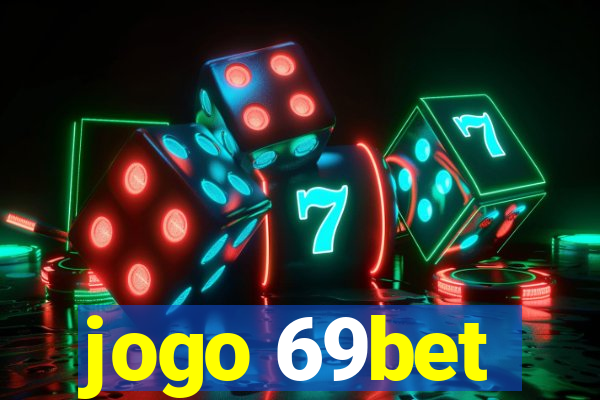 jogo 69bet