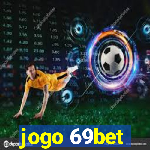 jogo 69bet