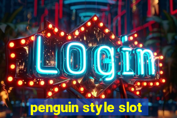 penguin style slot