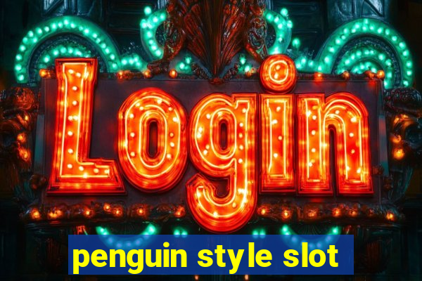 penguin style slot