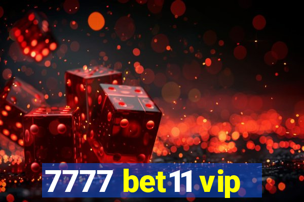 7777 bet11 vip