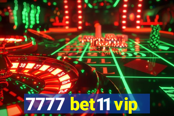 7777 bet11 vip