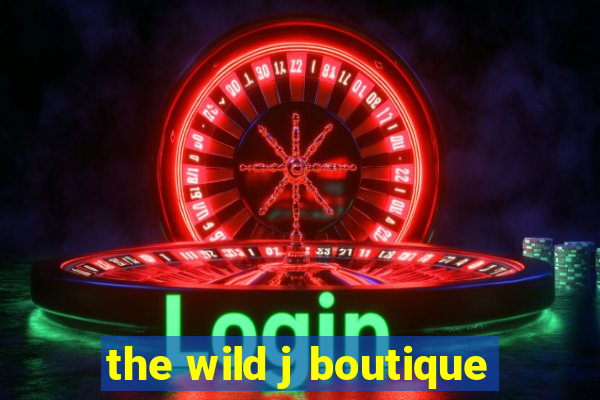 the wild j boutique