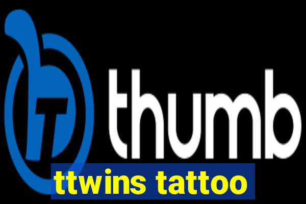 ttwins tattoo