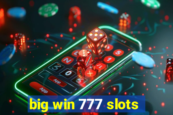 big win 777 slots