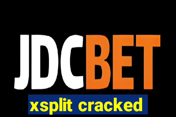 xsplit cracked