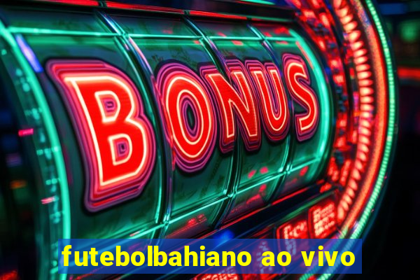 futebolbahiano ao vivo