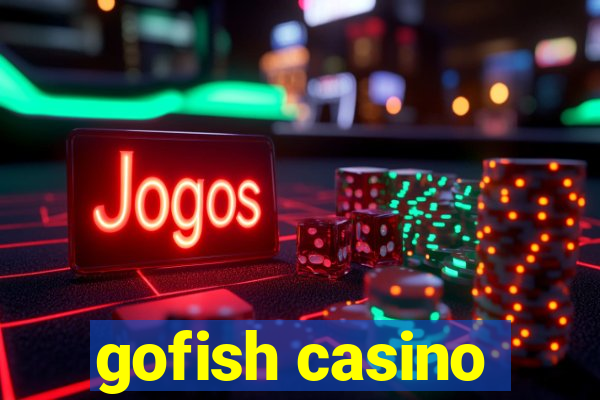 gofish casino