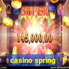 casino spring