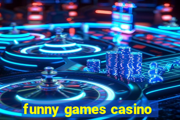 funny games casino