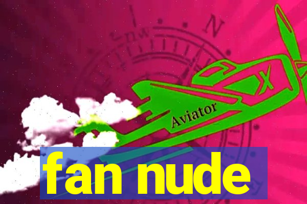 fan nude