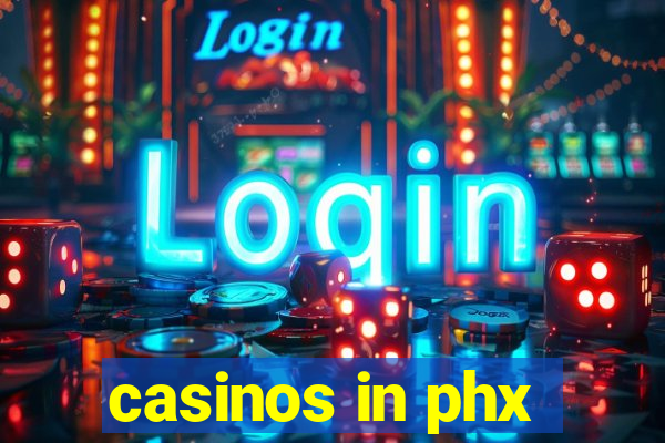 casinos in phx