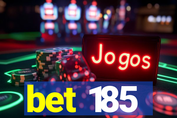 bet 185