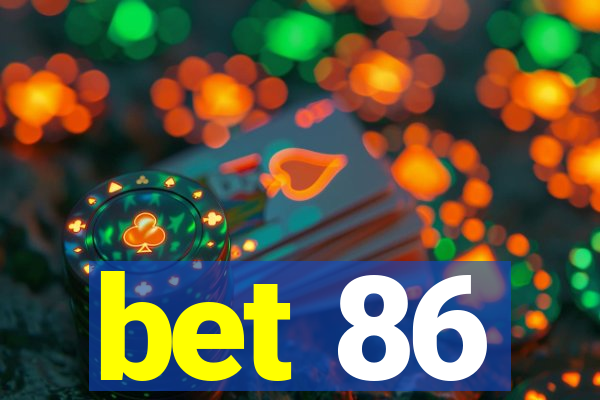 bet 86