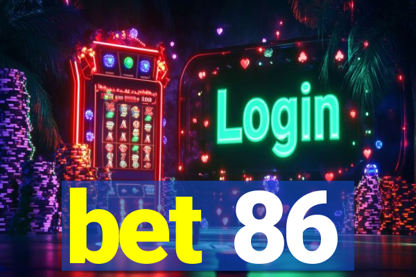 bet 86