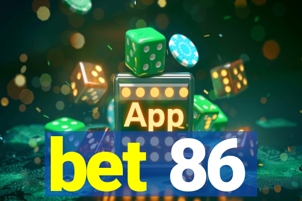 bet 86