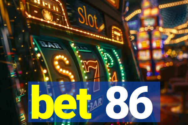 bet 86