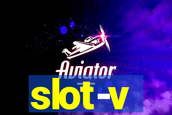 slot-v