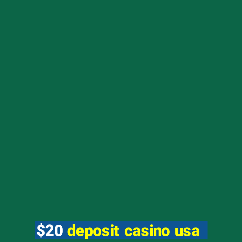 $20 deposit casino usa