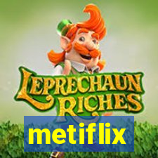 metiflix