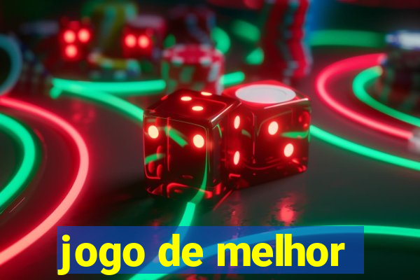 jogo de melhor