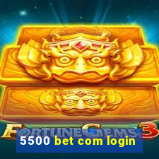 5500 bet com login