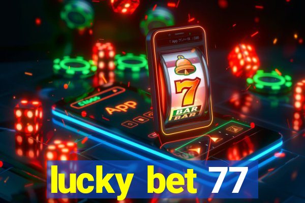 lucky bet 77