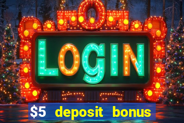 $5 deposit bonus casino nz