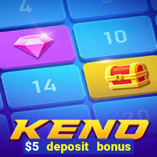 $5 deposit bonus casino nz