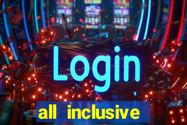 all inclusive resorts casino