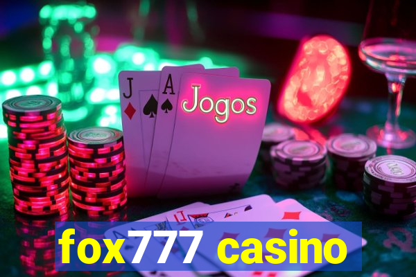 fox777 casino