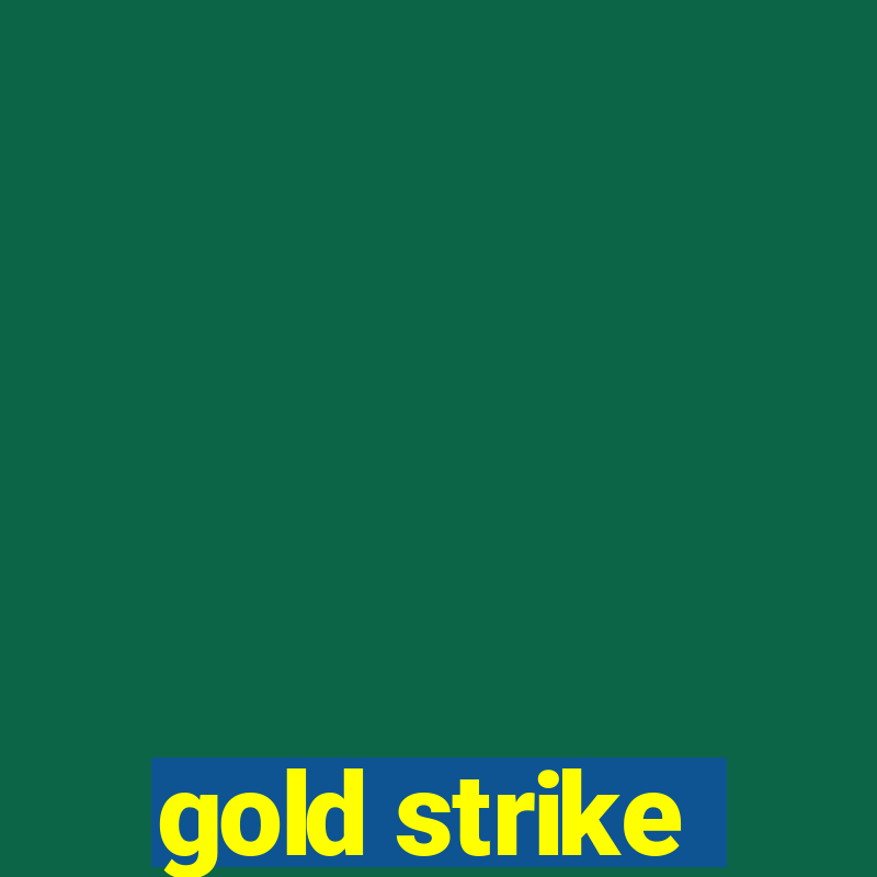 gold strike