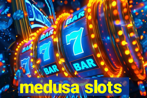 medusa slots