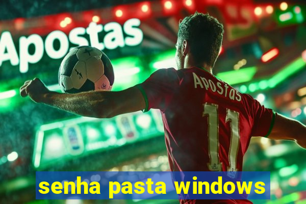 senha pasta windows