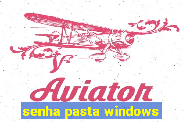 senha pasta windows