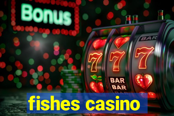 fishes casino