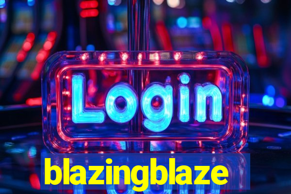 blazingblaze