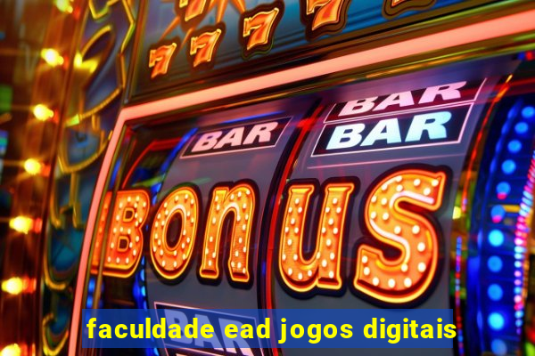 faculdade ead jogos digitais