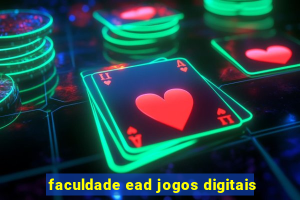 faculdade ead jogos digitais